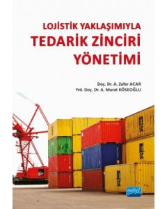 Lojistik Yaklaşımıyla Tedarik Zinciri Yönetimi