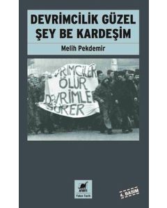 Devrimcilik Güzel Şey Be Kardeşim