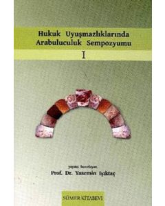 Hukuk Uyuşmazlıklarında Arabuluculuk Sempozyumu – 1
