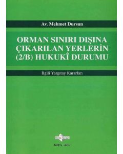 Orman Sınırı Dışına Çıkarılan Yerlerin (2/B) Hukuki Durumu
