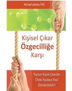 Kişisel Çıkar Özgecilliğe Karşı