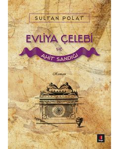 Evliya Çelebi ve Ahit Sandığı