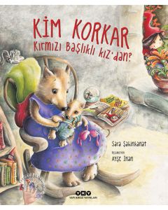 Kim Korkar Kırmızı Başlıklı Kız’dan? (Ciltli)