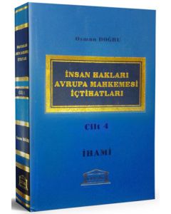 İnsan Hakları Avrupa Mahkemesi İçtihatları Cilt: 4