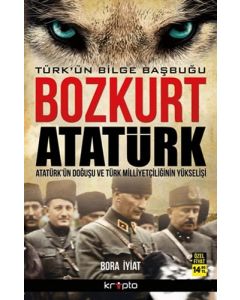 Bozkurt Atatürk - Türk'ün Bilge Başbuğu