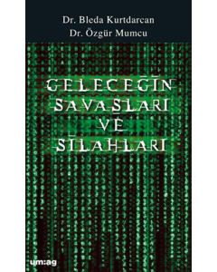 Geleceğin Savaşları ve Silahları
