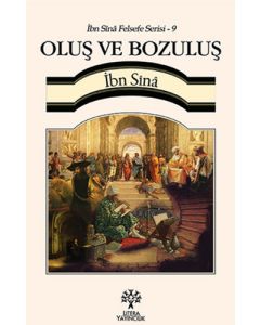 İbn Sina Felsefe Serisi - 9 Oluş ve Bozuluş