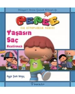 Pepee İlk Kitaplarım Serisi - Yaşasın Saç Kestirmek