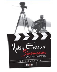 Metin Erksan Sinemasını Okumayı Denemek