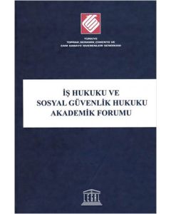 İş Hukuku ve Sosyal Güvenlik Hukuku Akademik Forumu