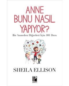 Anne Bunu Nasıl Yapıyor?
