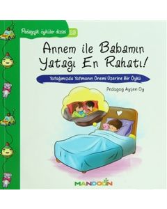 Annem ile Babamın Yatağı En Rahatı - Pedagojik Öyküler Dizisi 23