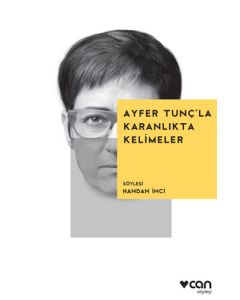 Ayfer Tunç'la Karanlıkta Kelimeler