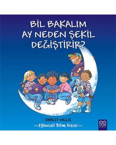 Bil Bakalım Ay Neden Şekil Değiştirir?