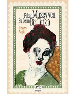 Fakat Müzeyyen Bu Derin Bir Tutku
