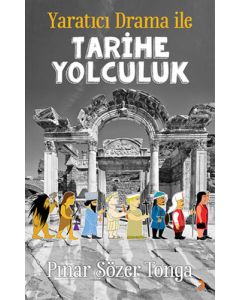 Yaratıcı Drama İle Tarihe Yolculuk