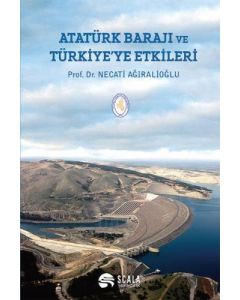 Atatürk Barajı ve Türkiye'ye Etkileri
