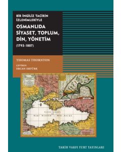 Osmanlıda Siyaset, Toplum, Din, Yönetim (1793-1807)