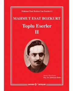 Mahmut Esat Bozkurt Toplu Eserler-II
