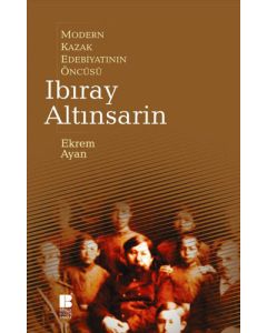 Modern Kazak Edebiyatının Öncüsü Ibıray Altınsarin