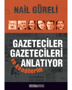 Gazeteciler Gazetecileri ve Kendilerini Anlatıyor