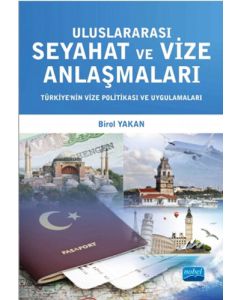 Uluslararası Seyahat ve Vize Anlaşmaları: Türkiye’nin Vize Politikası ve Uygulamaları