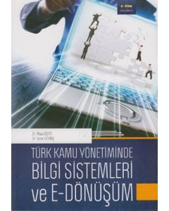 Türk Kamu Yönetiminde Bilgi Sistemleri ve E - Dönüşüm