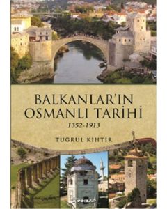 Balkanlar'ın Osmanlı Tarihi (1352-1913)
