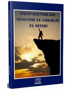 İnsan Kaynakları Yönetimi ve Liderlik El Kitabı