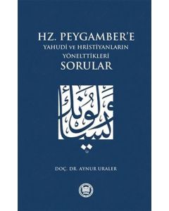 Hz. Peygamber'e Yahudi ve Hristiyanların Yönelttikleri Sorular