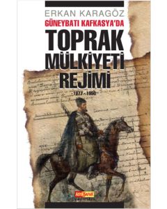 Güneybatı Kafkasya’da Toprak Mülkiyeti Rejimi