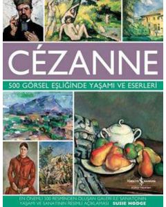 Cézanne – 500 Görsel Eşliğinde Yaşamı ve Eserleri