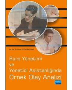 Büro Yönetimi ve Yönetici Asistanlığında Örnek Olay Analizi