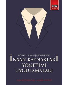 Dünyaca Ünlü İşletmelerde İnsan Kaynakları Yönetimi Uygulamaları