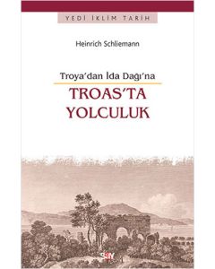 Troya'dan İda Dağı'na Troas'ta Yolculuk