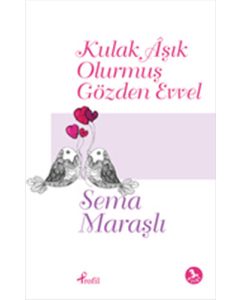 Kulak Aşık Olurmuş Gözden Evvel