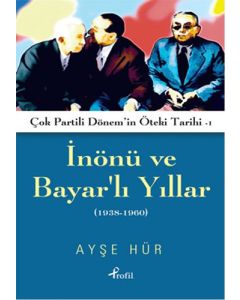 İnönü ve Bayarlı Yıllar (1938-1960)