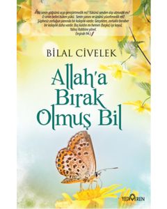 Allah'a Bırak Olmuş Bil