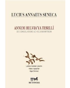 Annem Helvia’ya Teselli