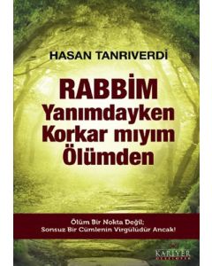 Rabbim Yanımdayken Korkar mıyım Ölümden