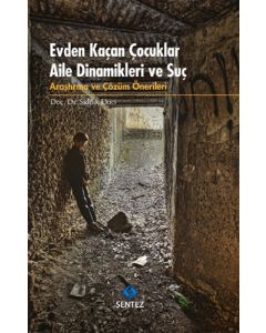 Evden Kaçan Çocuklar Aile Dinamikleri ve Suç