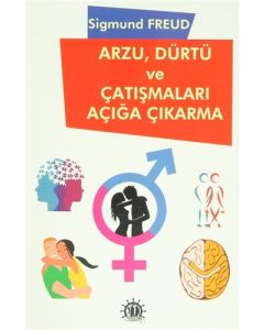 Arzu Dürtü ve Çatışmaları Açığa Çıkarma