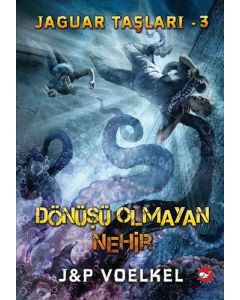 Jaguar Taşları 3 - Dönüşü Olmayan Nehir