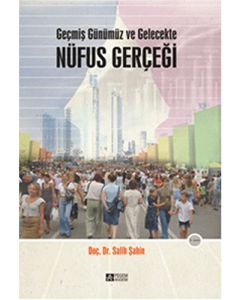 Geçmiş Günümüz ve Gelecekte Nüfus Gerçeği