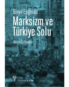 Binyıl Eşiğinde Marksizm ve Türkiye Solu
