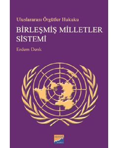 Uluslararası Örgütler Hukuku - Birleşmiş Milletler Sistemi