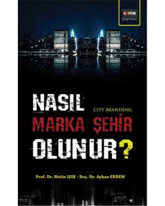 Nasıl Marka Şehir Olunur?