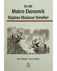 On Altı Makro Ekonomik Düşünce Okulunun Temelleri