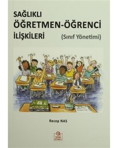 Sağlıklı Öğretmen-Öğrenci İlişkileri (Sınıf Yönetimi)