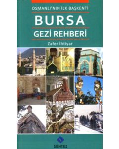 Osmanlı'nın ilk Başkenti Bursa Gezi Rehberi